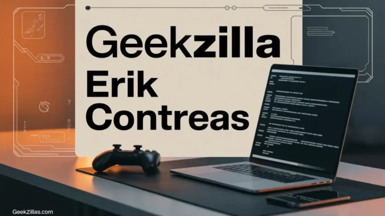 Geekzilla Erik Contreas: A Complete Overview of His Work and Influence geekzilla erik contreas